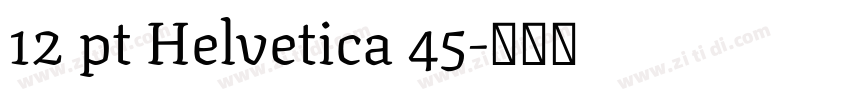 12 pt Helvetica 45字体转换